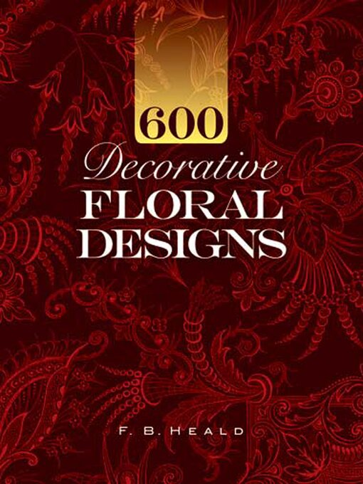 Title details for 600 Decorative Floral Designs by F. B. Heald - Wait list